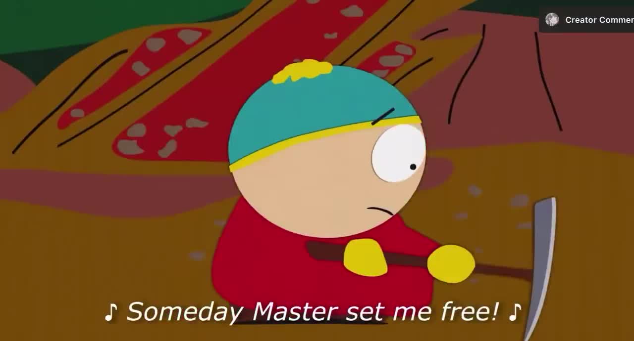cartman south park master got me working slave